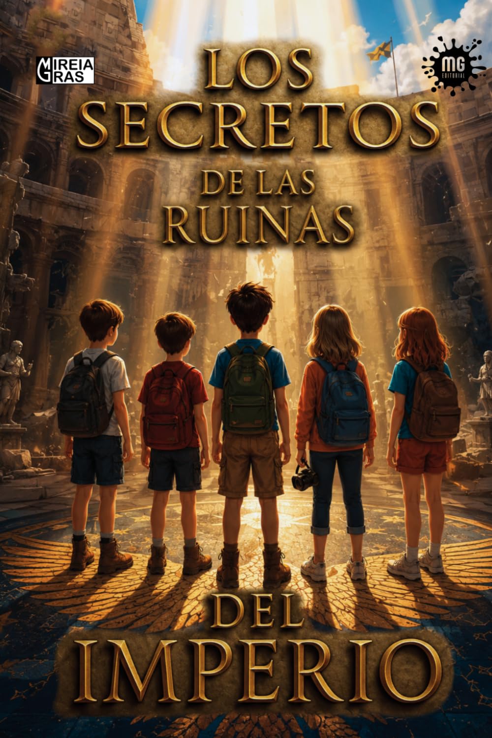 Libro: LOS SECRETOS DE LAS RUINAS DEL IMPERIO: Novela para niños a partir de 8 años – Fantástico, Histórico y Aventura. (Aventureros de la historia) (Spanish Edition)