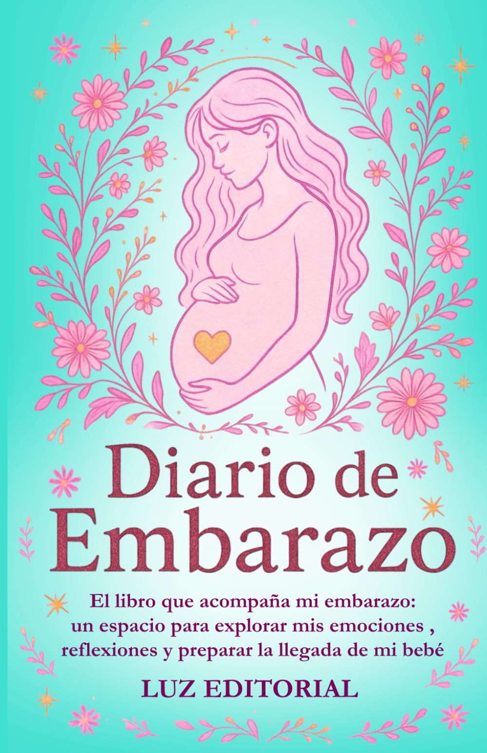 Libro: Diario de embarazo: El libro que acompaña mi embarazo: un espacio para explorar mis emociones , reflexiones y preparar la llegada de mi bebé (Spanish Edition)