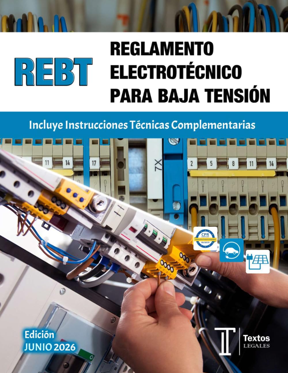 REGLAMENTO ELECTROTÉCNICO PARA BAJA TENSIÓN. REBT. Incluye Instrucciones Técnicas Complementarias.: Normativa baja tensión. Textos LEGALES.