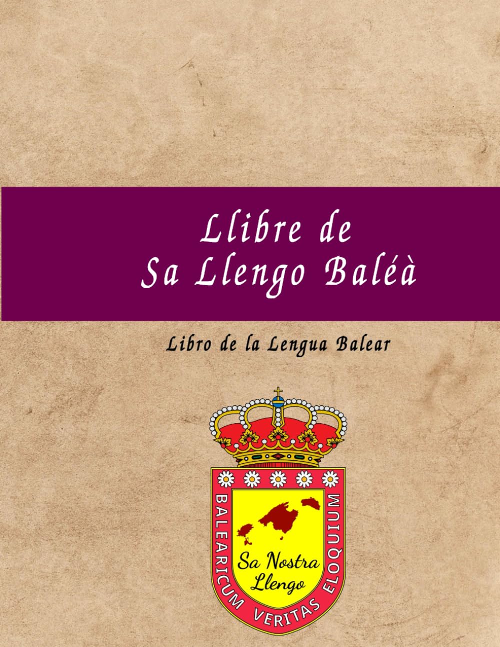 Libro de la lengua Balear: LLibre de sa Llengo Baléà (Spanish Edition)