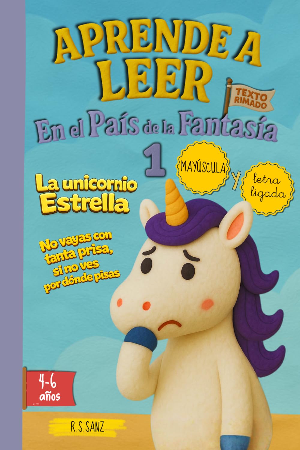 Libro: Aprende a Leer en el País de la Fantasía 1 - No vayas con tanta prisa sin no ves por donde pisas: Incluye letra MAYÚSCULA y letra LIGADA. Para niños y niñas de 4 a 6 años.