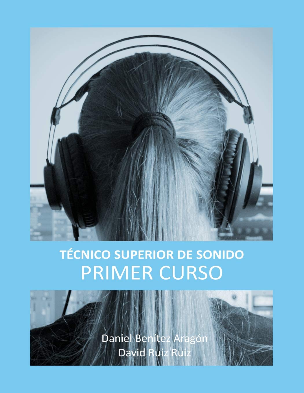 Libro: Técnico Superior de Sonido - Primer Curso: Volume 1