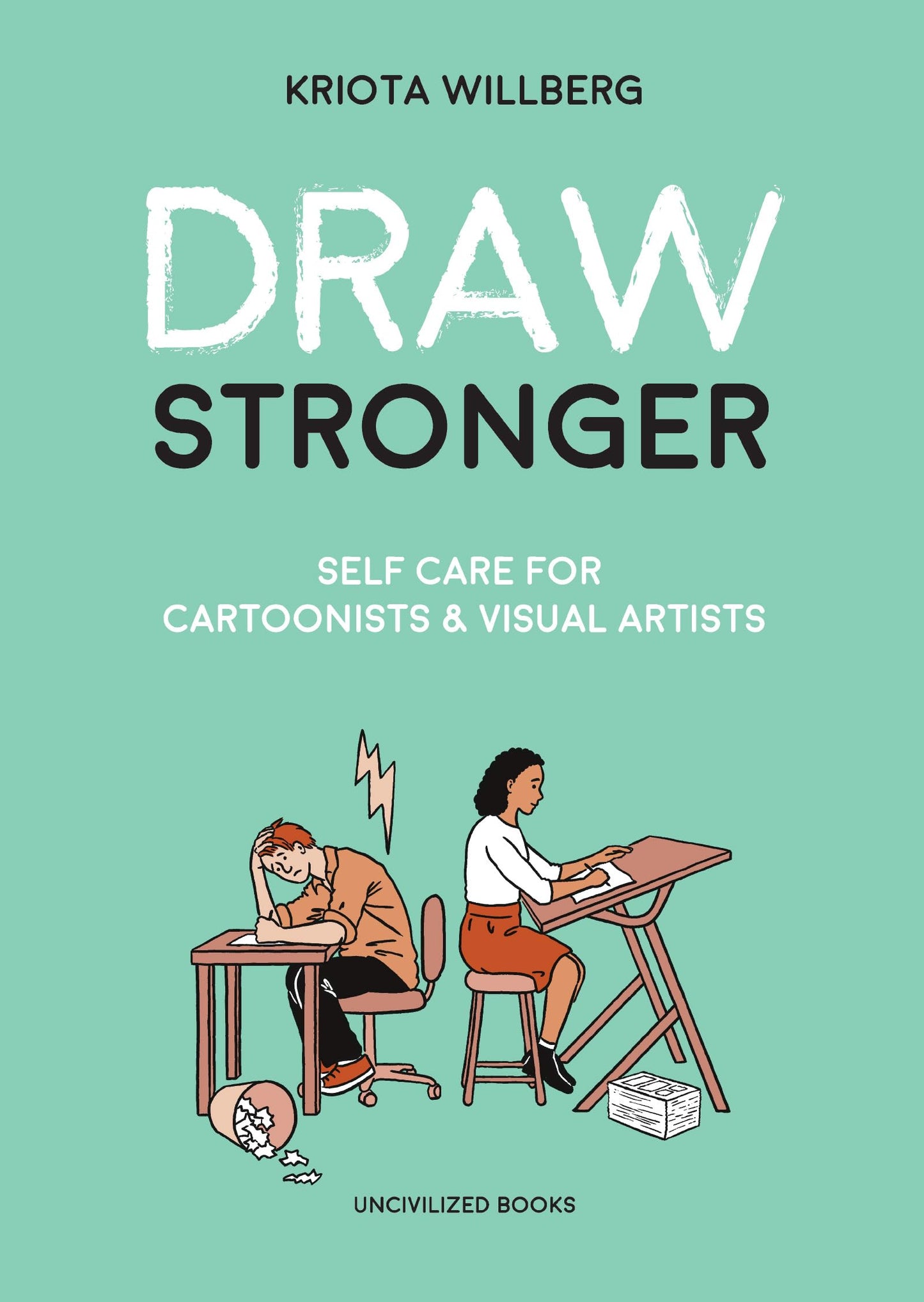 Libro: Draw Stronger: Self-Care For Cartoonists and Other Visual Artists