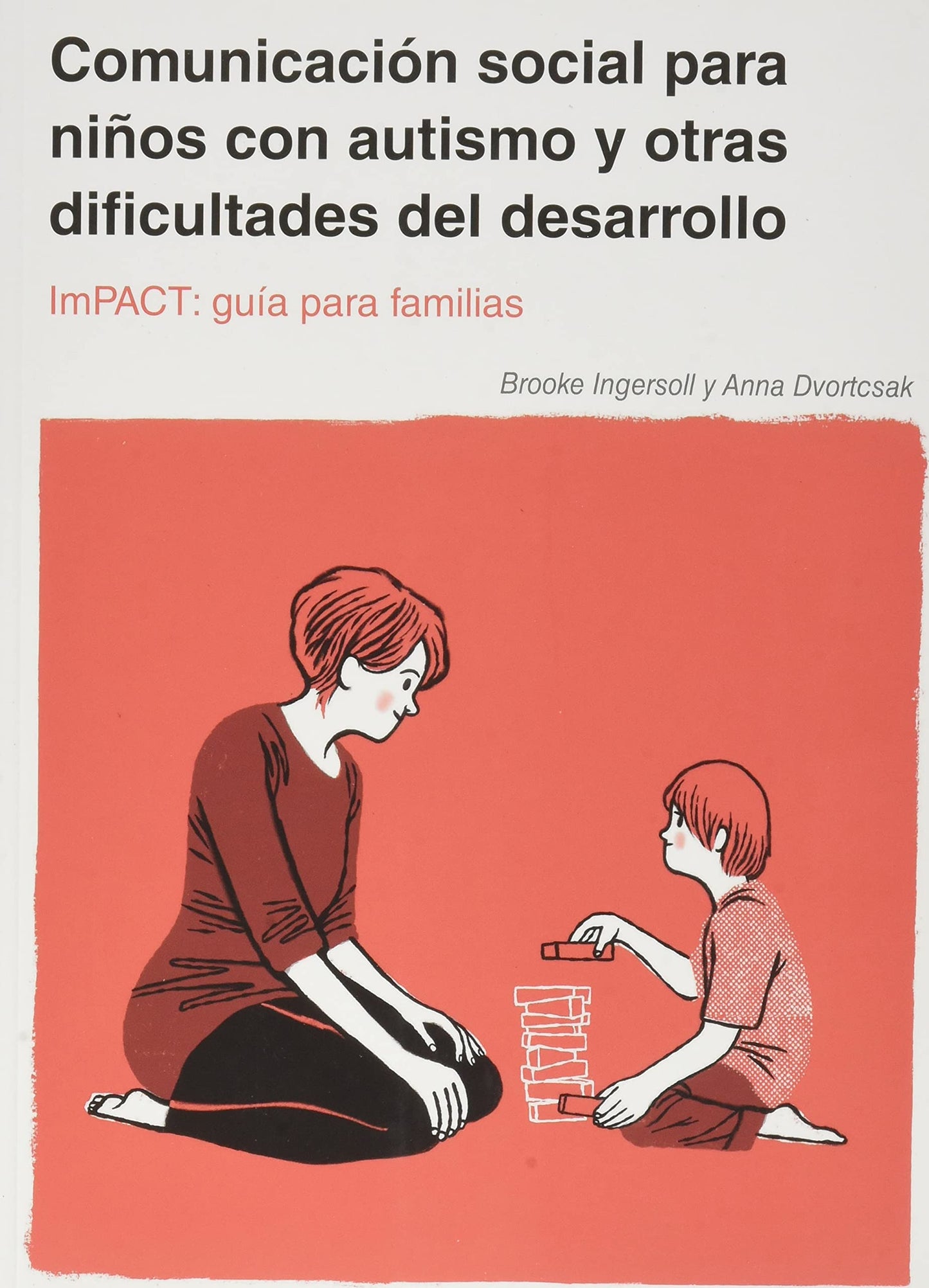 Libro: Comunicación social para niños con autismo y otras dificultades del desarrollo: Impact: guía para familias