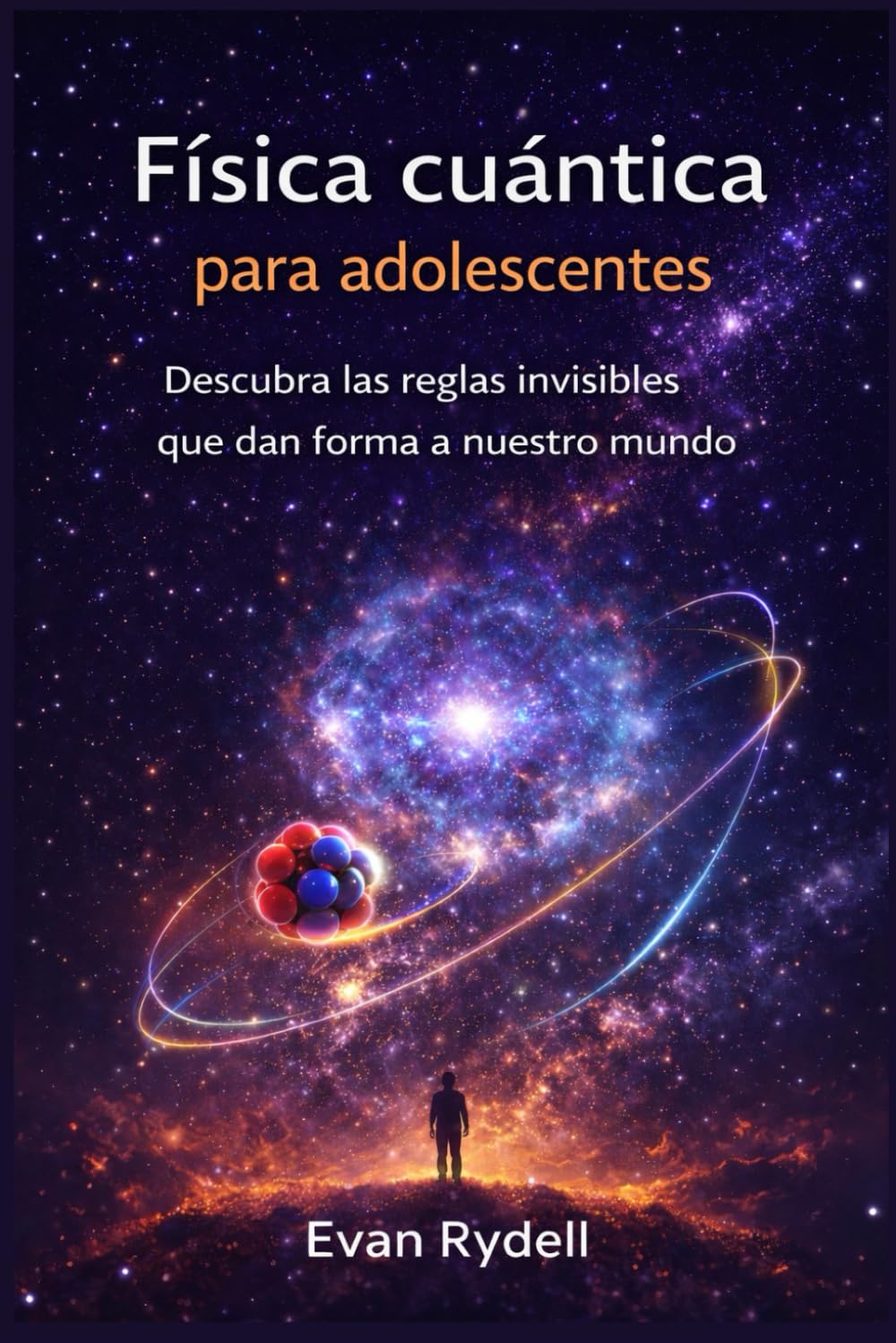 Libro: Física cuántica para adolescentes: Descubra las reglas invisibles que dan forma a nuestro mundo