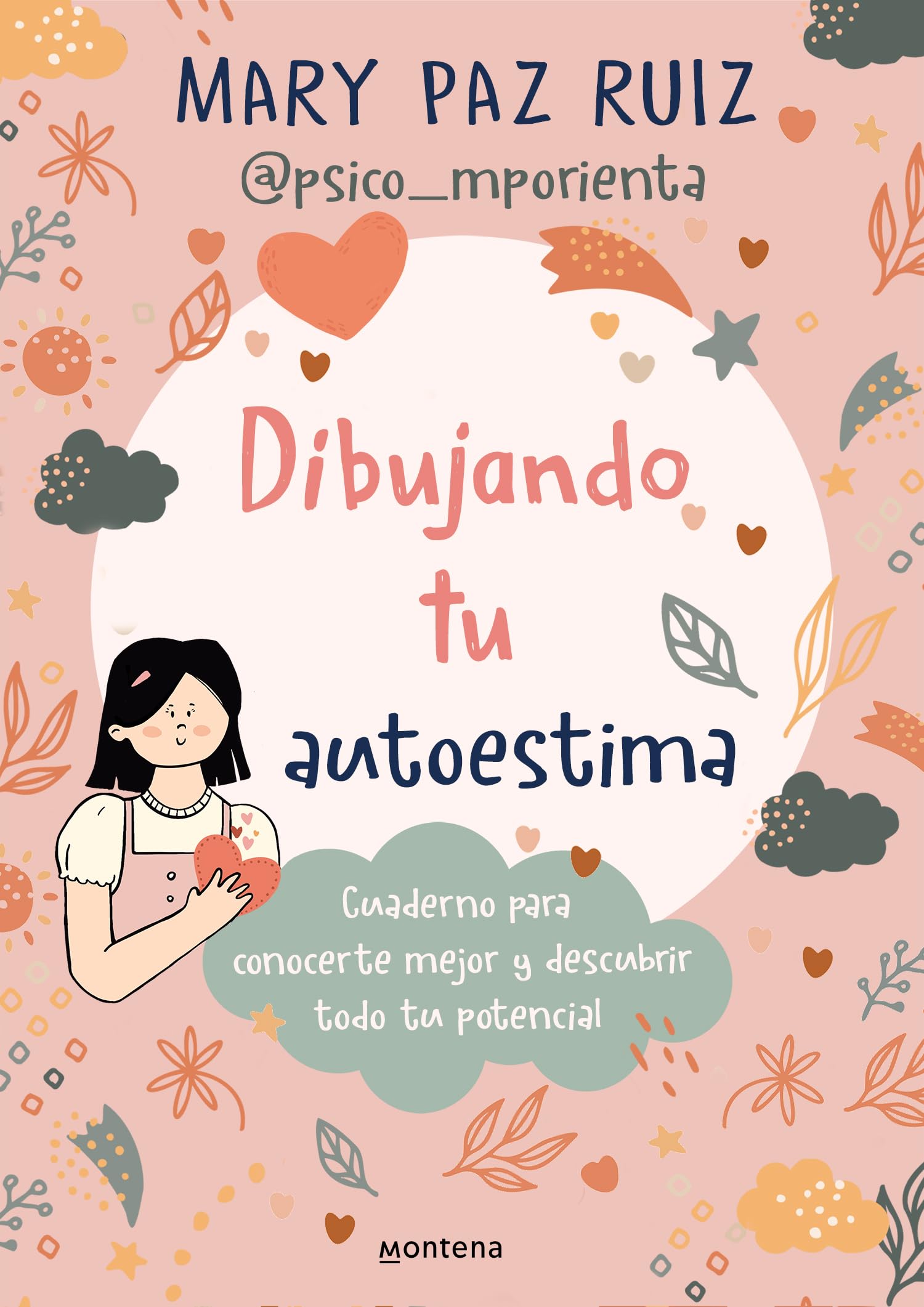 Libro: Dibujando tu autoestima: Cuaderno para conocerte mejor y descubrir todo tu potencial (Montena)