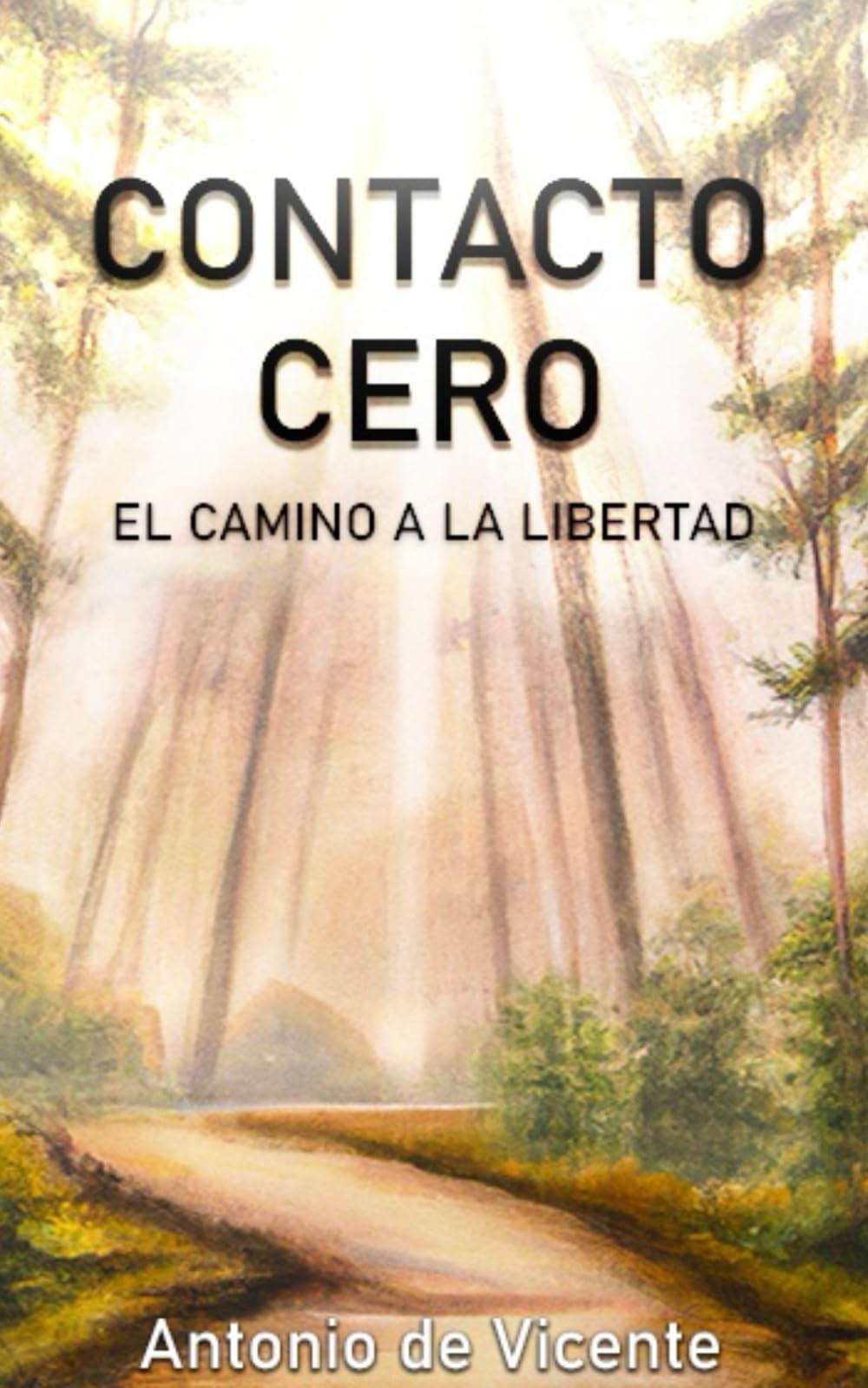 Libro: CONTACTO CERO: EL CAMINO A LA LIBERTAD (Colección Narcisismo por Antonio de Vicente)