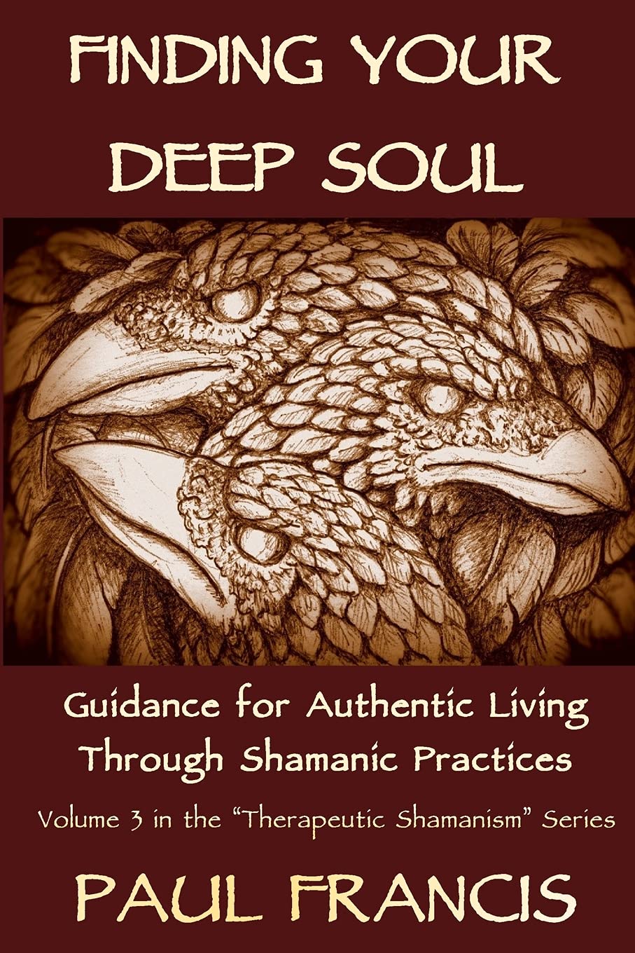 Libro: Finding Your Deep Soul: Guidance for Authentic Living Through Shamanic Practices: 3 (Therapeutic Shamanism)