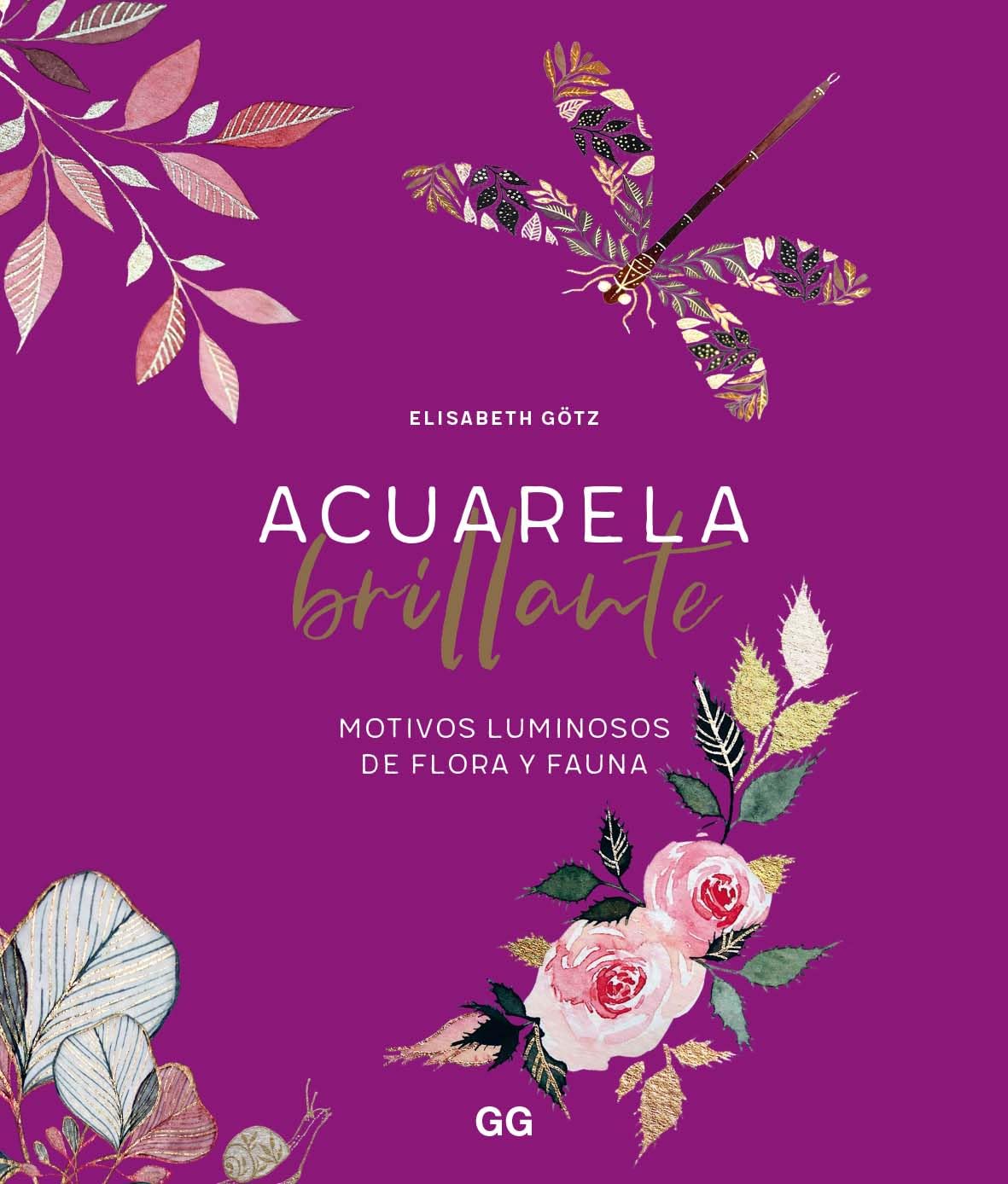 Libro: Acuarela brillante: Motivos luminosos de fauna y flora (DIBUJO, ILUSTRACION Y ACUARELA)
