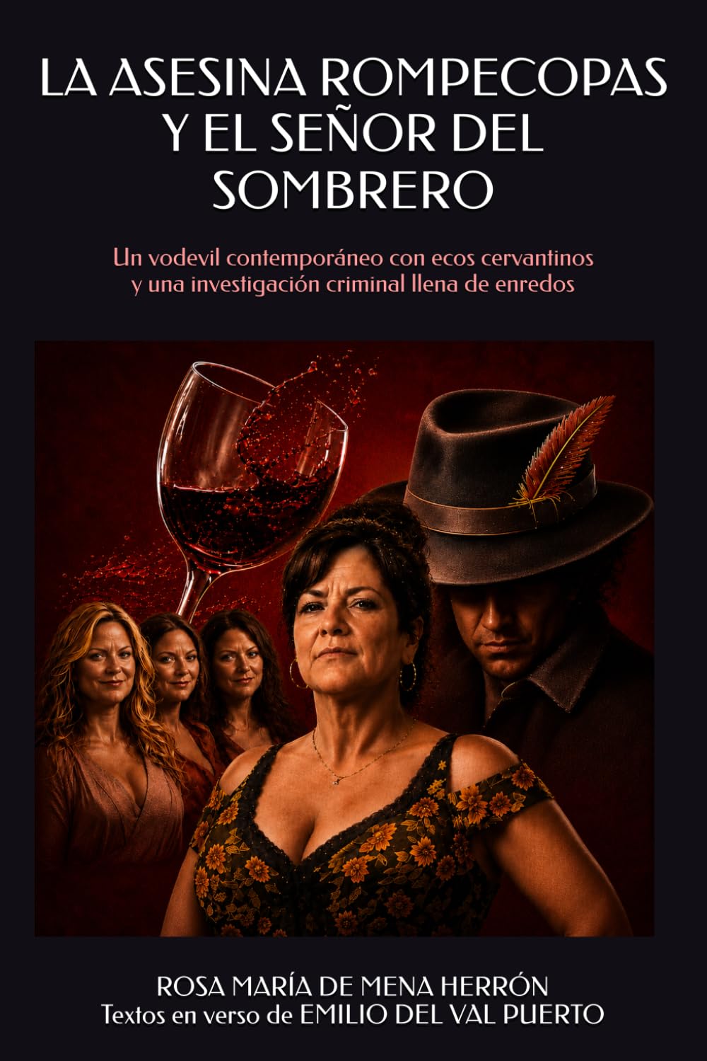 Libro: LA ASESINA ROMPECOPAS Y EL SEÑOR DEL SOMBRERO: Un vodevil contemporáneo con ecos cervantinos y una investigación criminal llena de enredos