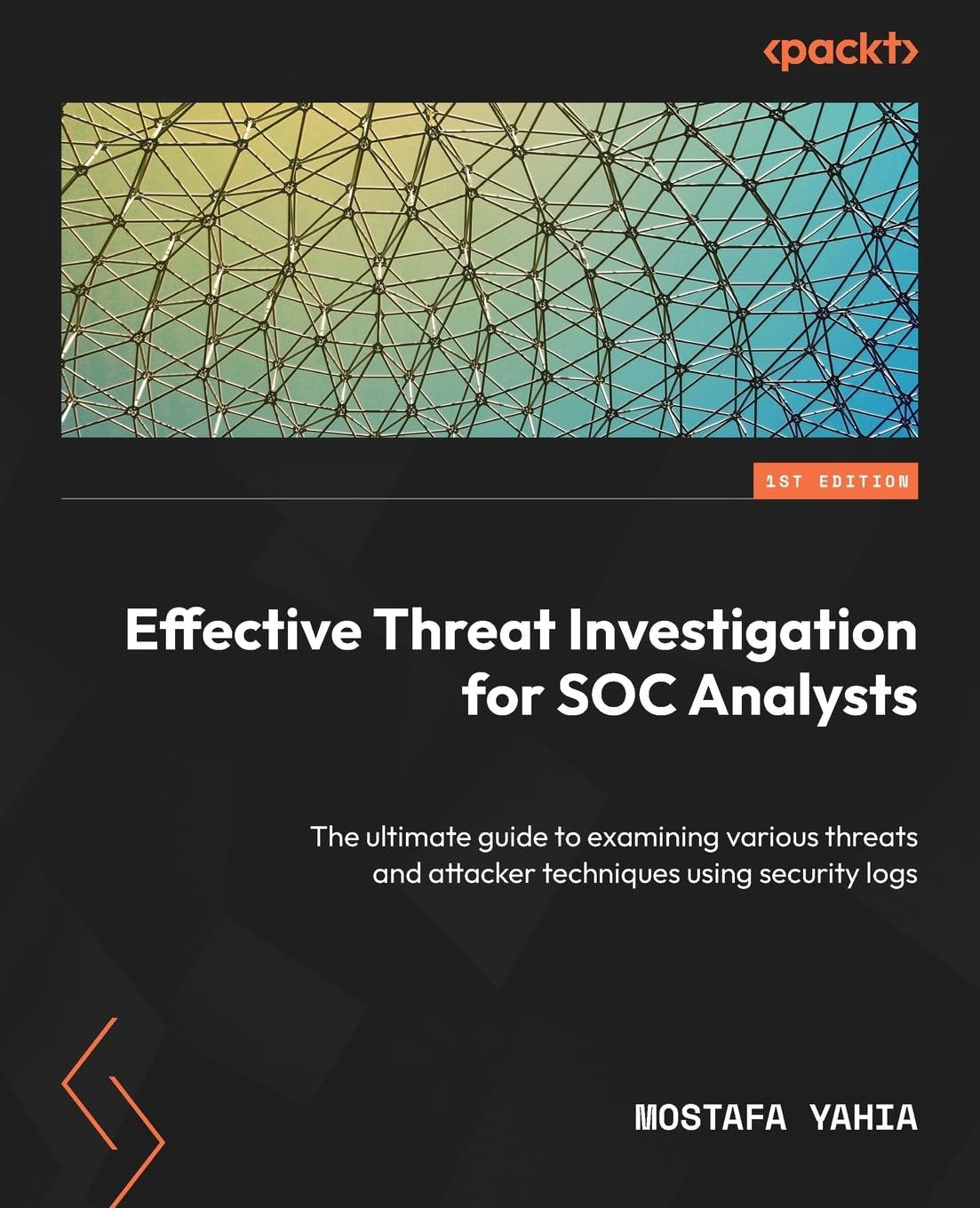 Libro: Effective Threat Investigation for SOC Analysts: The ultimate guide to examining various threats and attacker techniques using security logs