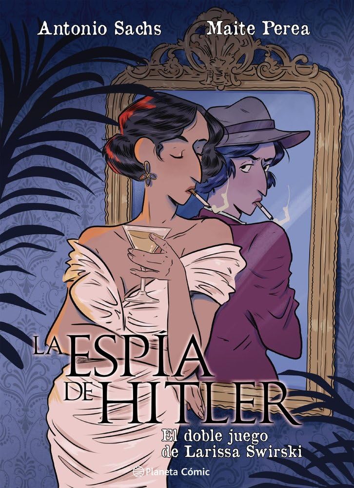 La espía de Hitler. El doble juego de Larissa Swirsky: 1 (Novela gráfica)