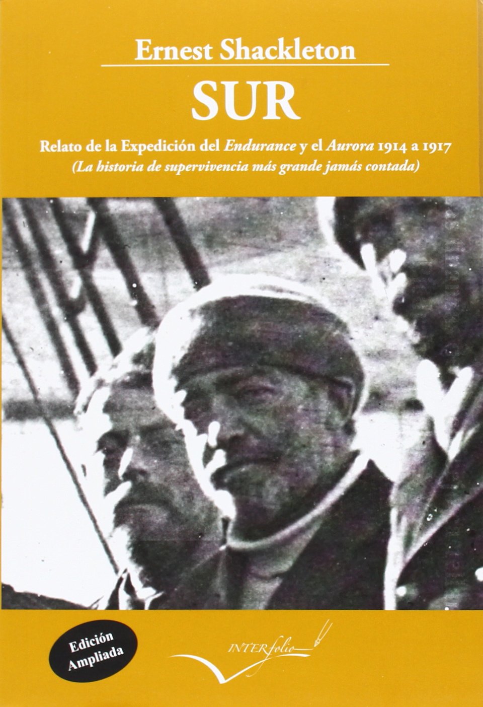 Libro: Sur. Relato de la Expedición del Endurance y el Aurora 1914-1917: La historia de supervivencia más grande jamás contada: 17 (Leer y Viajar)