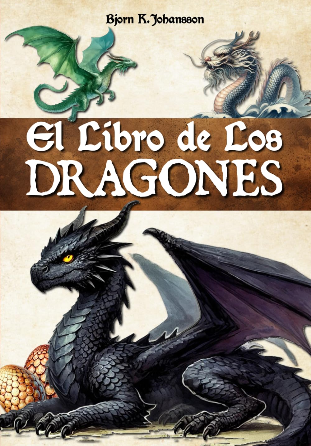 Libro: El Libro de los Dragones: Una enciclopedia para descubrir estas criaturas míticas y sus historias. Introducción a la dracología. Para niños, adolescentes y adultos. (Spanish Edition)