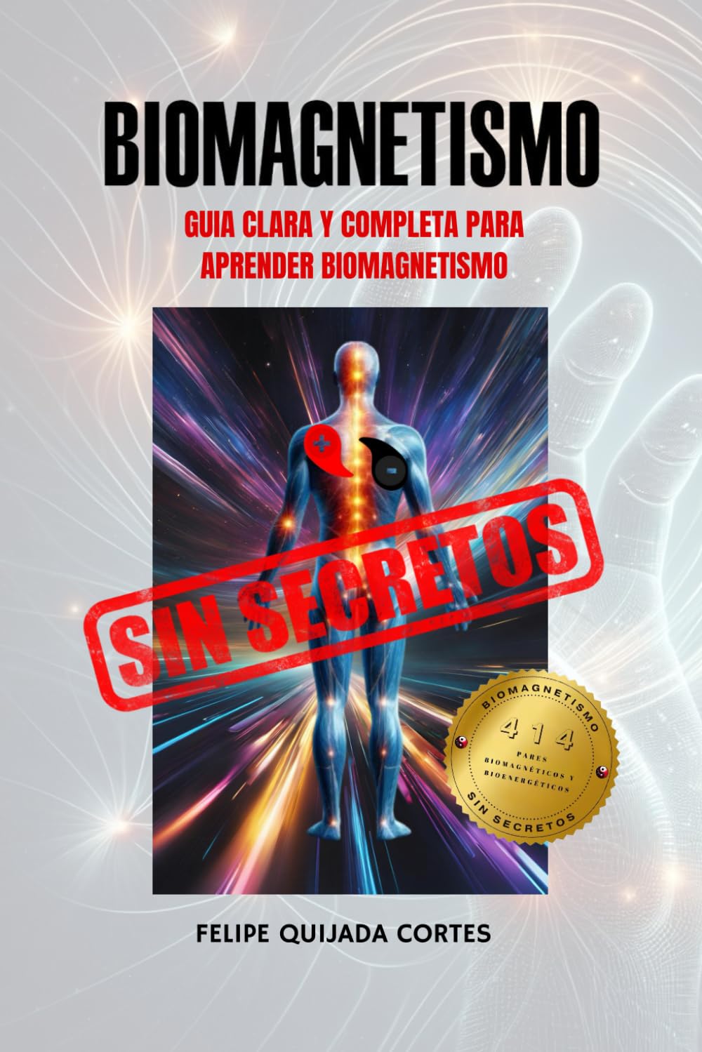 Libro: Biomagnetismo Sin Secretos: Guía clara y completa para aprender Biomagnetismo