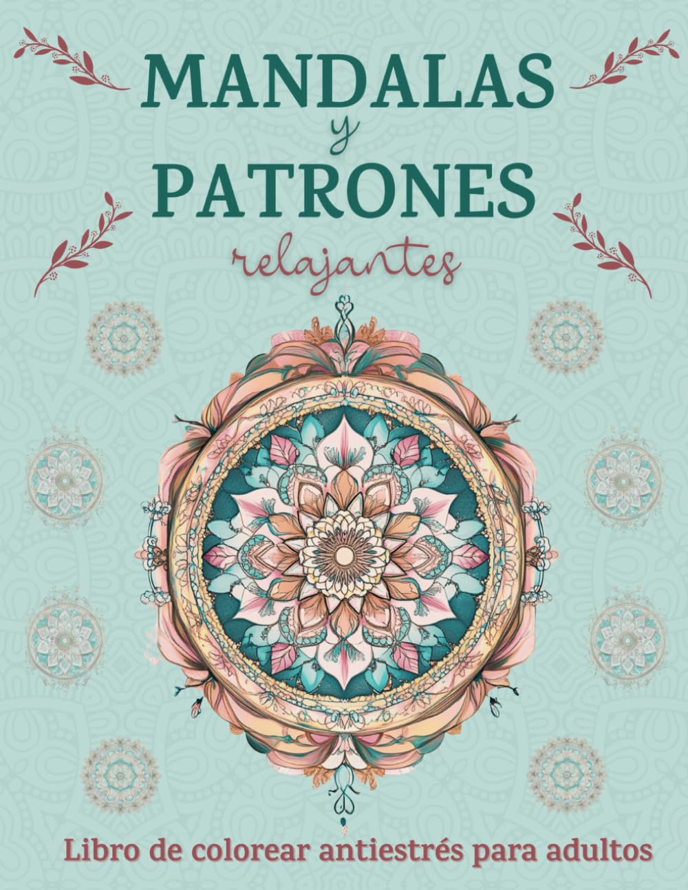 Libro: Mandalas y patrones relajantes: Libro de colorear antiestrés para adultos (Calma y creatividad) (Spanish Edition)
