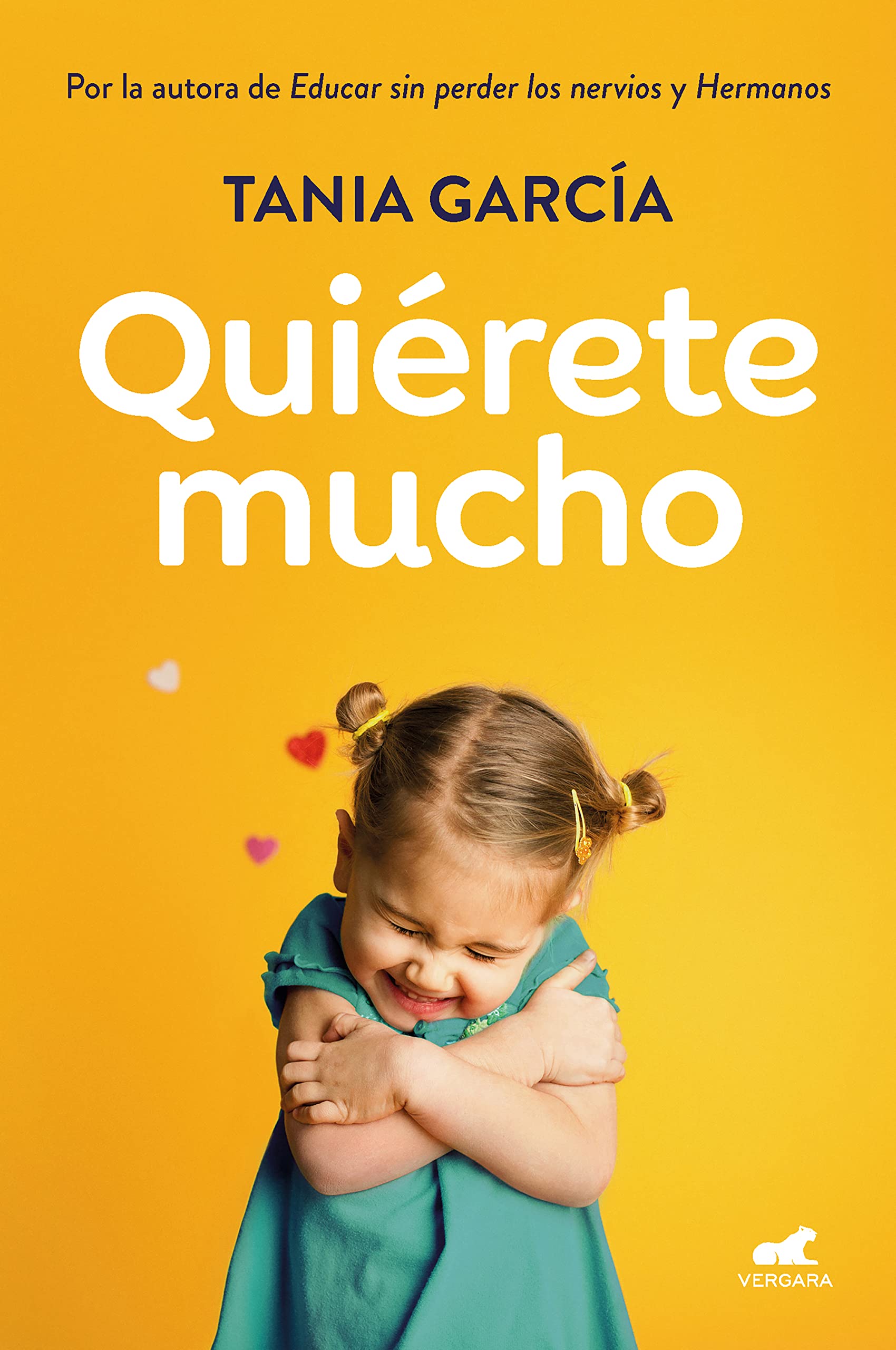 Libro: Quiérete mucho: Descubre cómo fomentar la autoestima de tus hijos para que crezcan felices (Vergara)