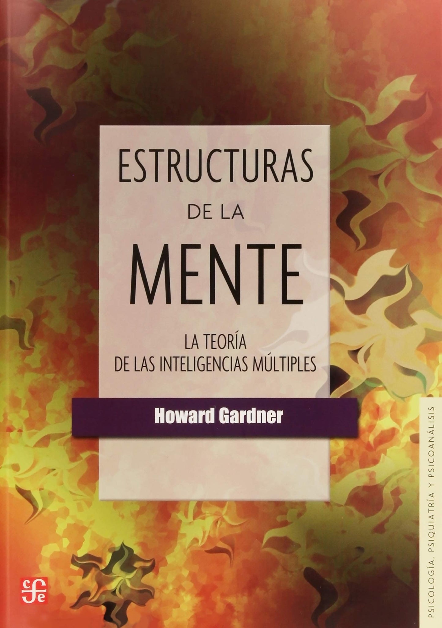 Libro: Estrucuras de la mente. La teoría de las inteligencias múltiples (Seccion de Obras De Psicologia, Psiquiatria Y Psicoanalisis) (Spanish Edition)