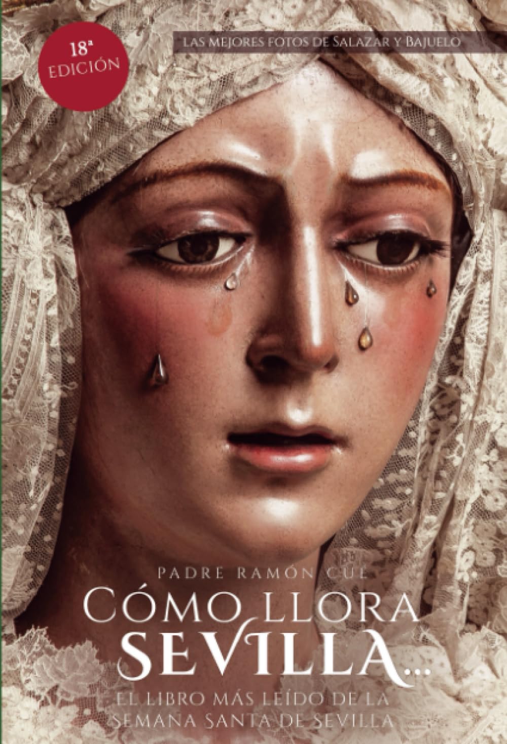 Libro: Cómo llora Sevilla...2020: El libro más leído de la Semana Santa de Sevilla (Spanish Edition)