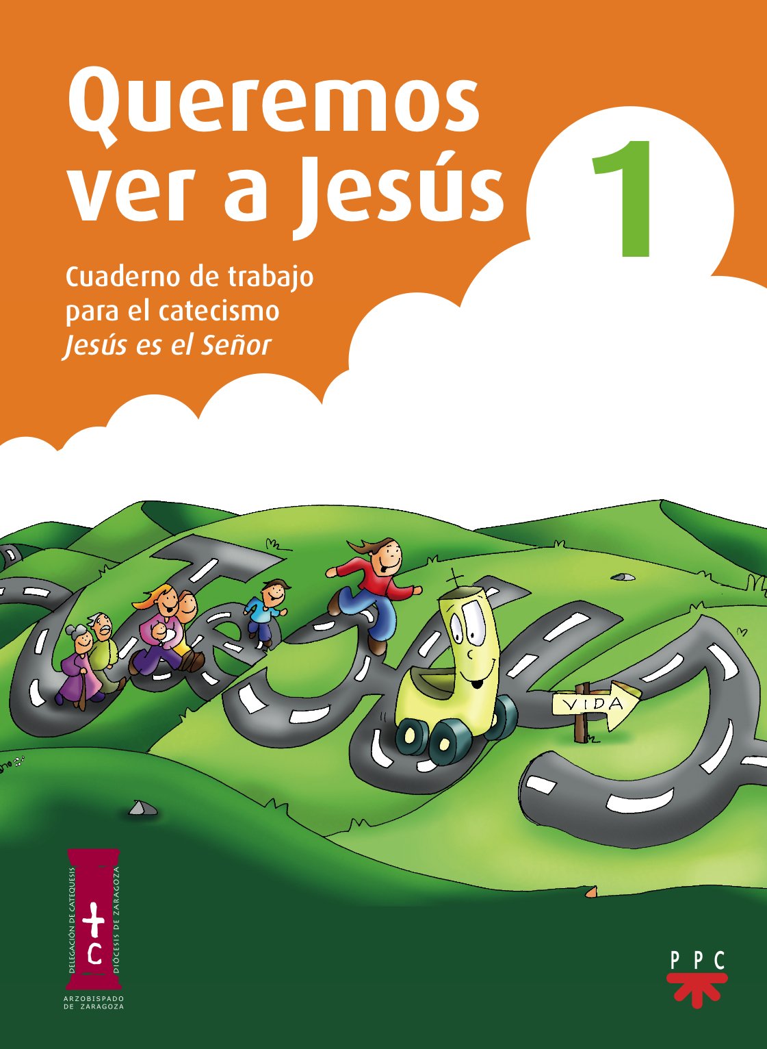 Libro: Queremos Ver A Jesús 1. Cuaderno De Trabajo Para El Catecismo Jesús Es El Señor (Catequesis Zaragoza)