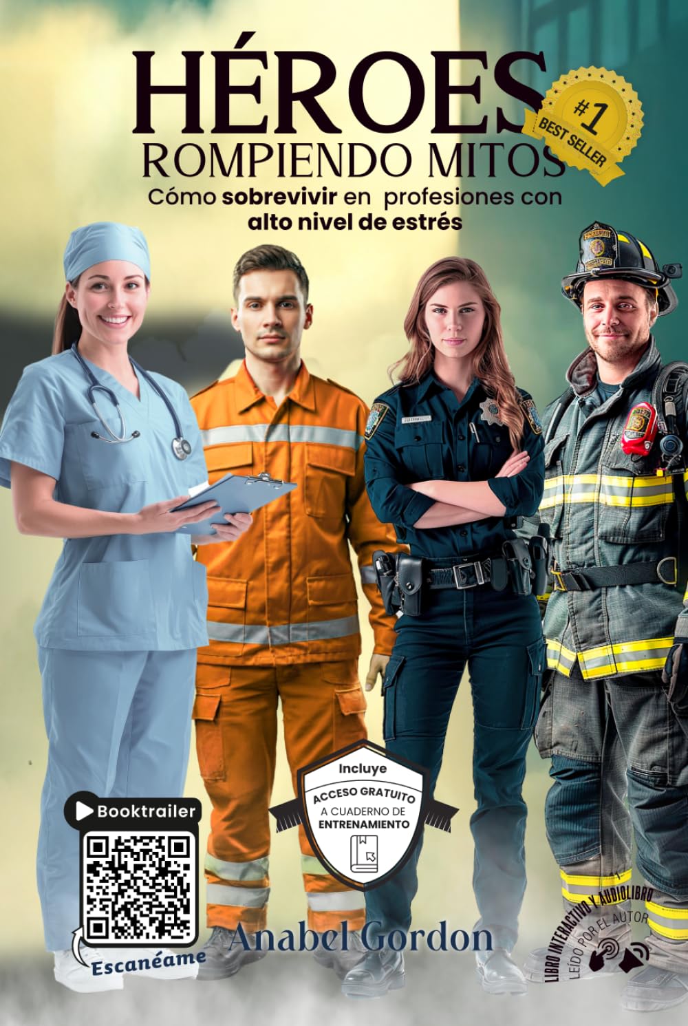 Libro: Héroes. Rompiendo Mitos: Cómo sobrevivir en profesiones con alto nivel de estrés (Spanish Edition)