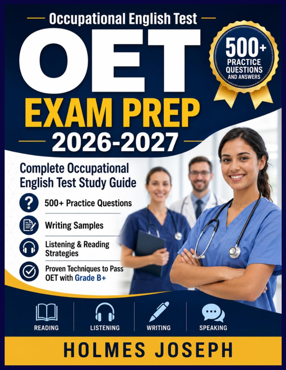 Libro: OET EXAM PREP 2026-2027: Complete Occupational English Test Study Guide with 500+ Practice Questions, Writing Samples, Listening & Reading Strategies, and Proven Techniques to Pass OET with Grade B+