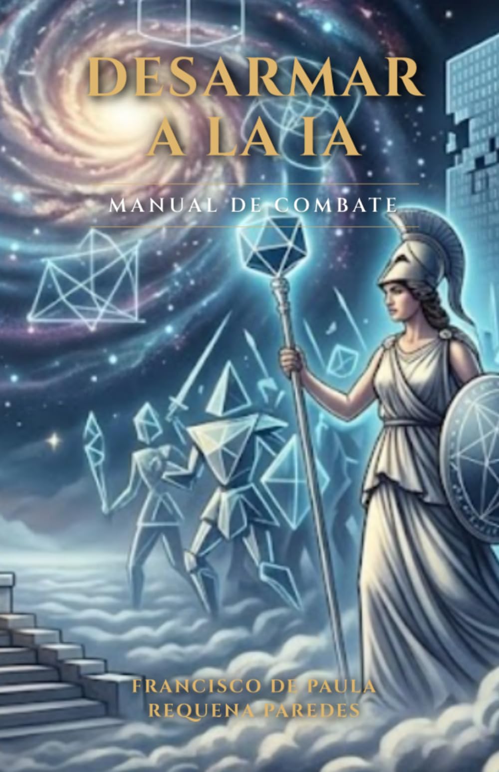 Libro: Desarmar a la IA: Manual de combate (Inteligencia Artificial) (Spanish Edition)