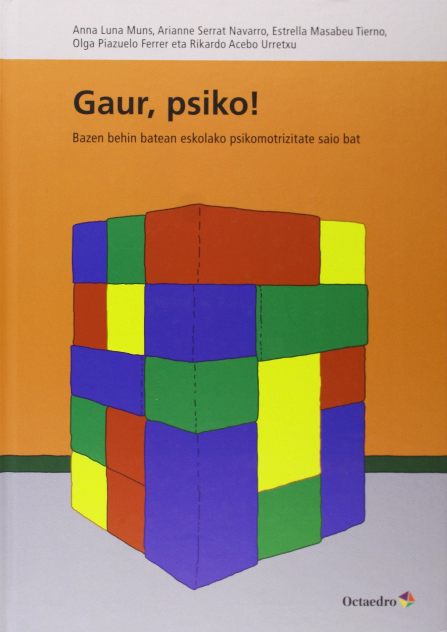 Libro: Gaur, psico!: Bazen behin batean eskolako psikomotrizitate saio bat