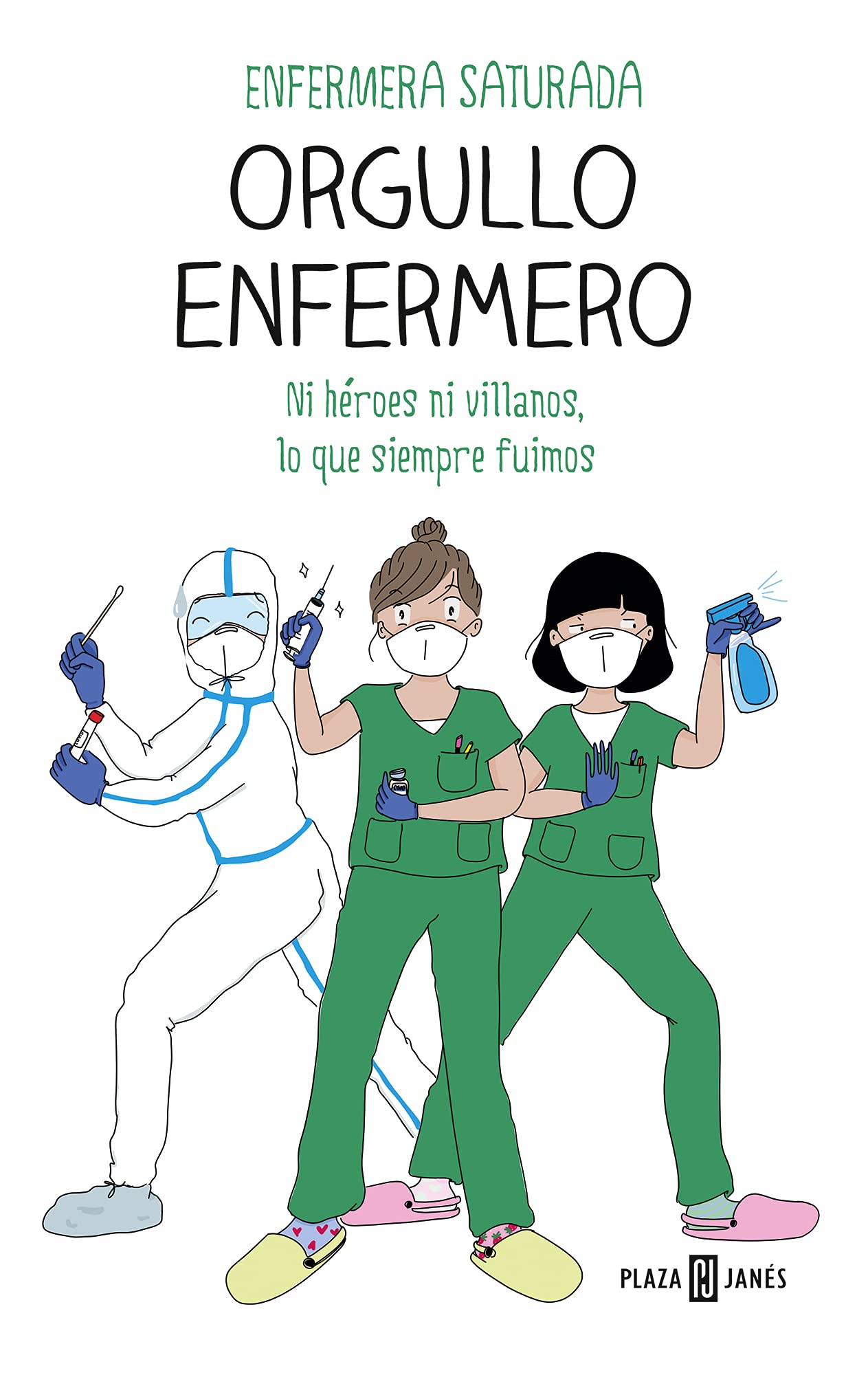 Libro: Orgullo enfermero: Ni héroes ni villanos, lo que siempre fuimos (Obras diversas)