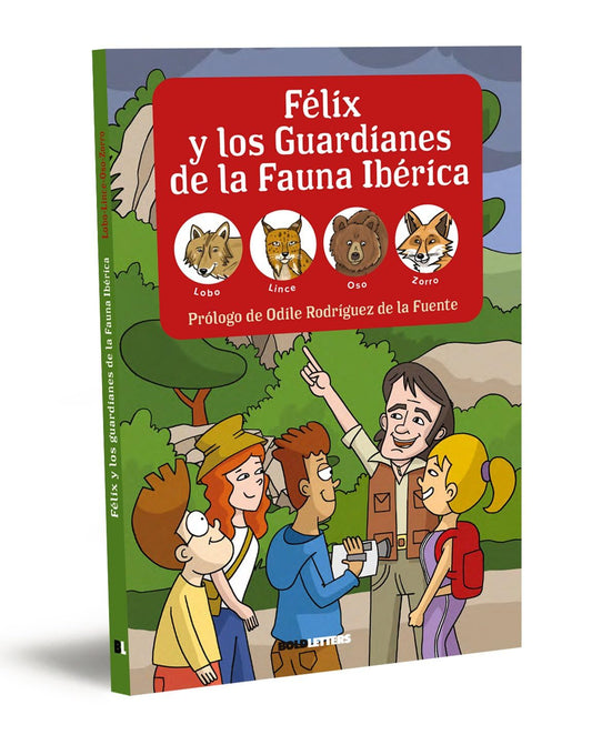 FÉLIX Y LOS GUARDIANES DE LA FAUNA IBÉRICA. LOBO, LINCE, OSO Y ZORRO: 1
