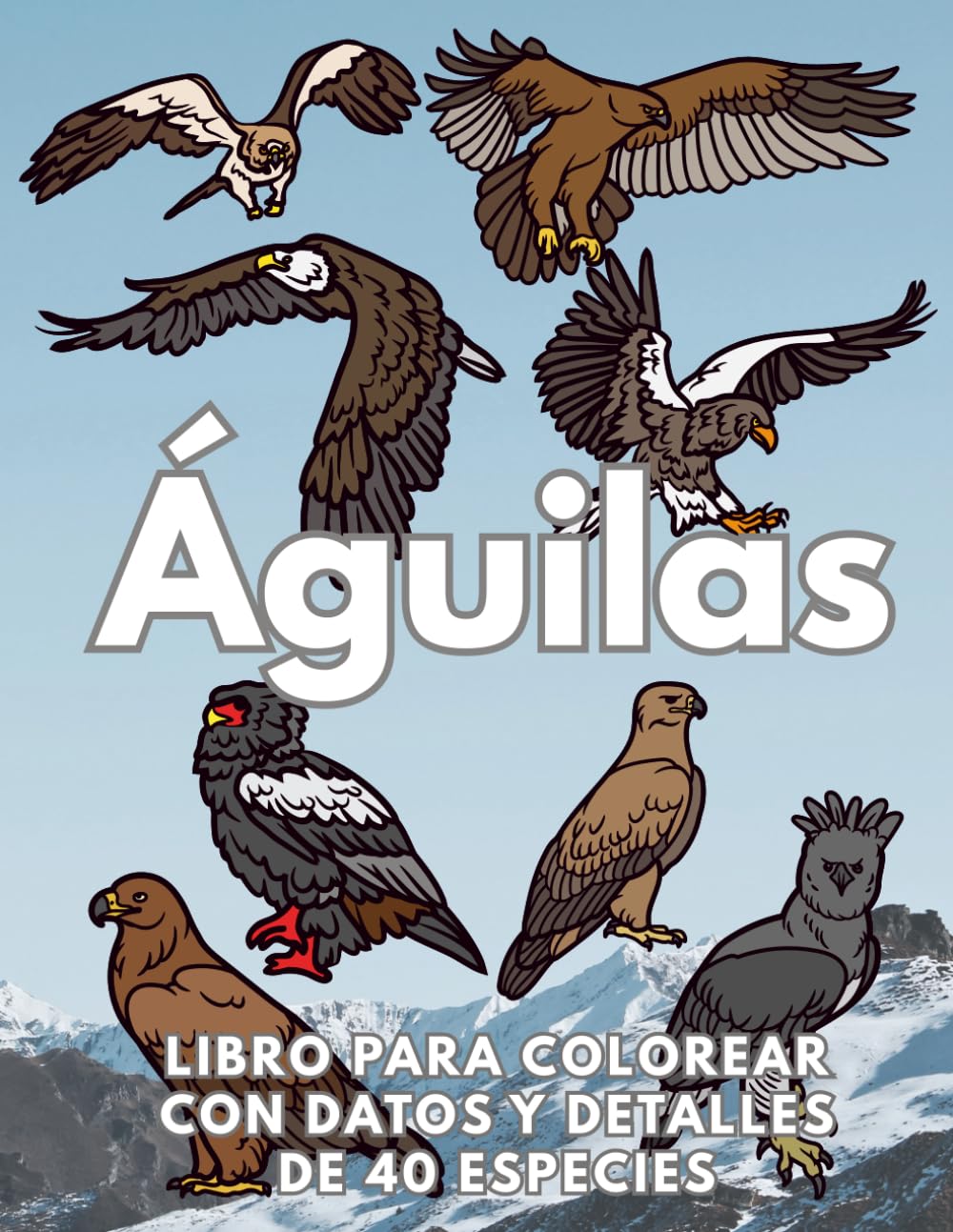 Libro: Águilas: Datos y libro para colorear: Libro de actividades para niños de 2 a 16 años (Spanish Edition)
