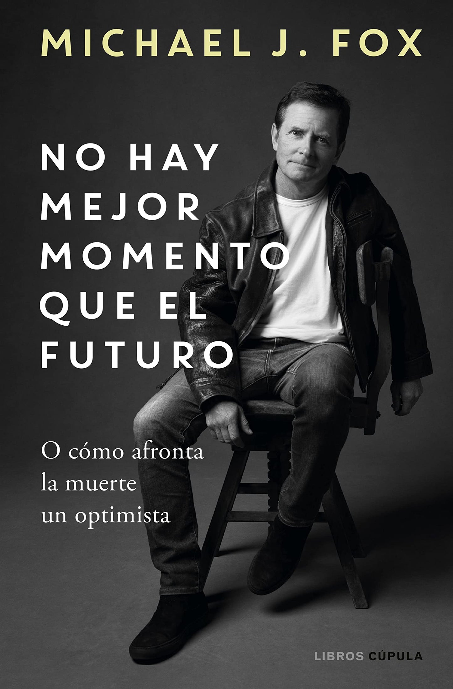 Libro: No hay mejor momento que el futuro: O cómo afronta la muerte un optimista (Cine)