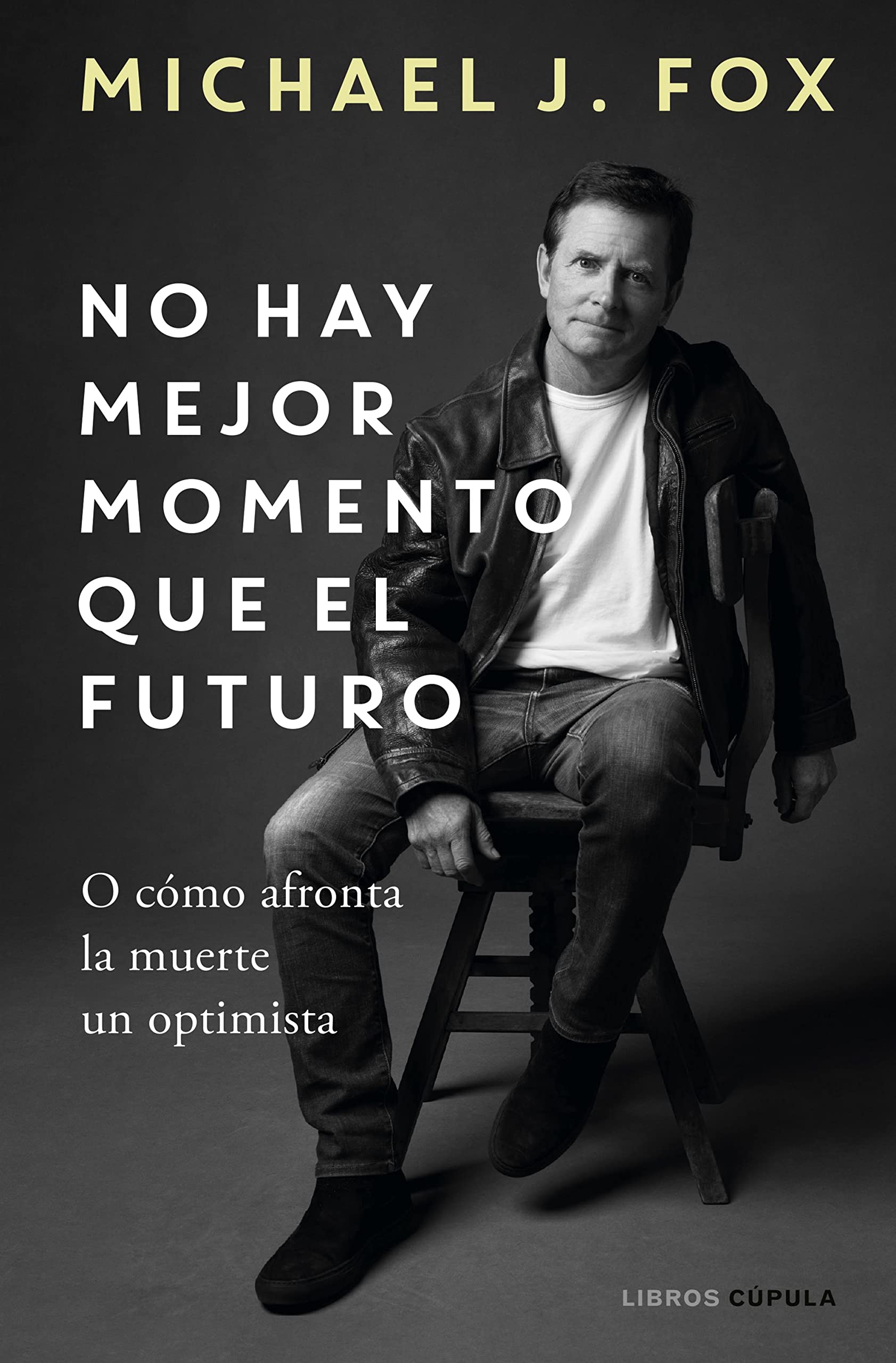 Libro: No hay mejor momento que el futuro: O cómo afronta la muerte un optimista (Cine)