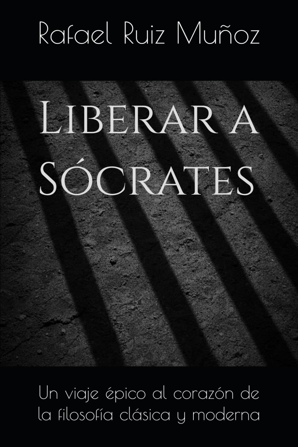 Libro: Liberar a Sócrates: Un viaje épico al corazón de la filosofía clásica y moderna (Spanish Edition)