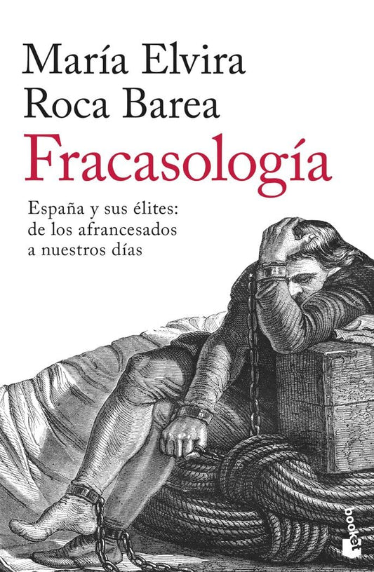 Fracasología: España y sus élites: de los afrancesados a nuestros días (Historia)