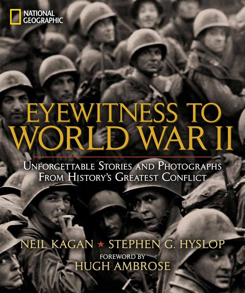 Libro: Eyewitness to World War II: Unforgettable Stories and Photographs From History's Greatest Conflict