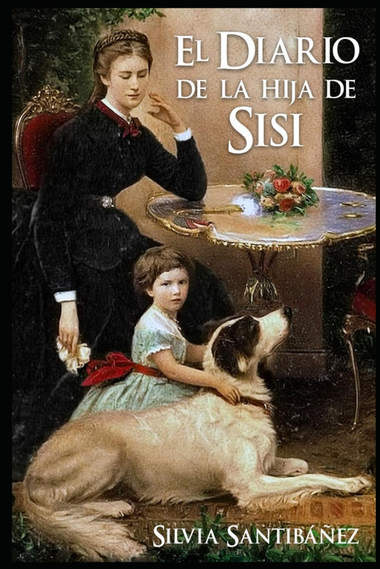 EL DIARIO DE LA HIJA DE SISI: Diario de la Archiduquesa María Valeria de Habsburgo hija de la Emperatriz Elisabeth de Austria (Sisi).
