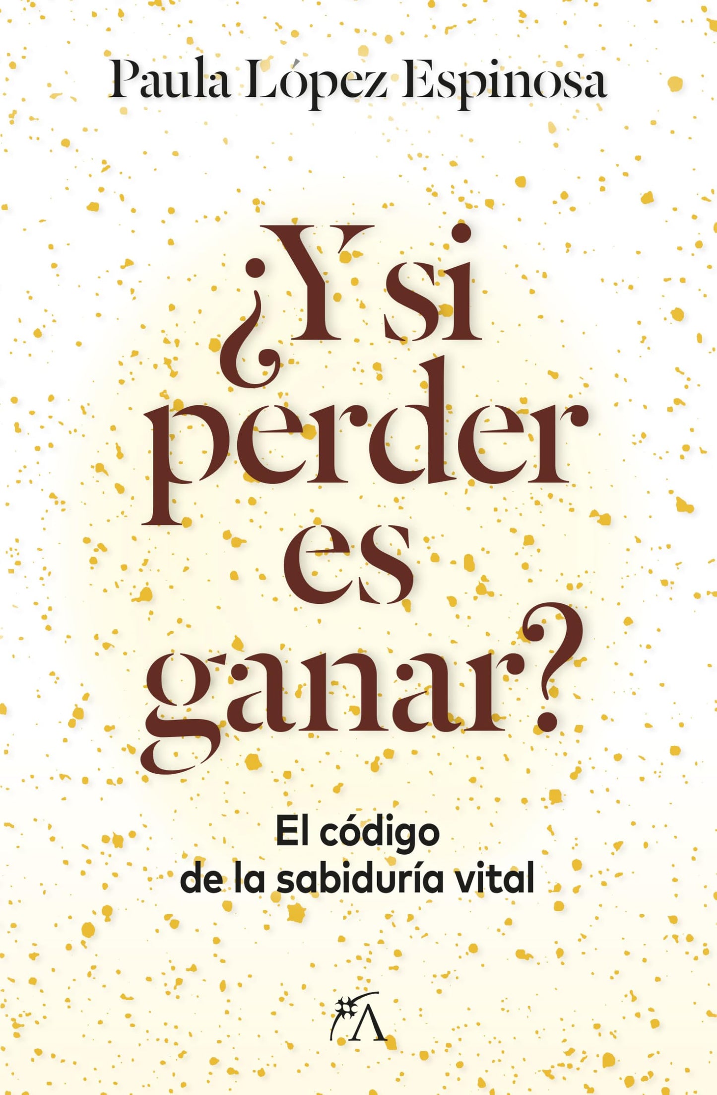 Libro: ¿Y si perder es ganar?: El código de la sabiduría vital (Desarrollo personal)