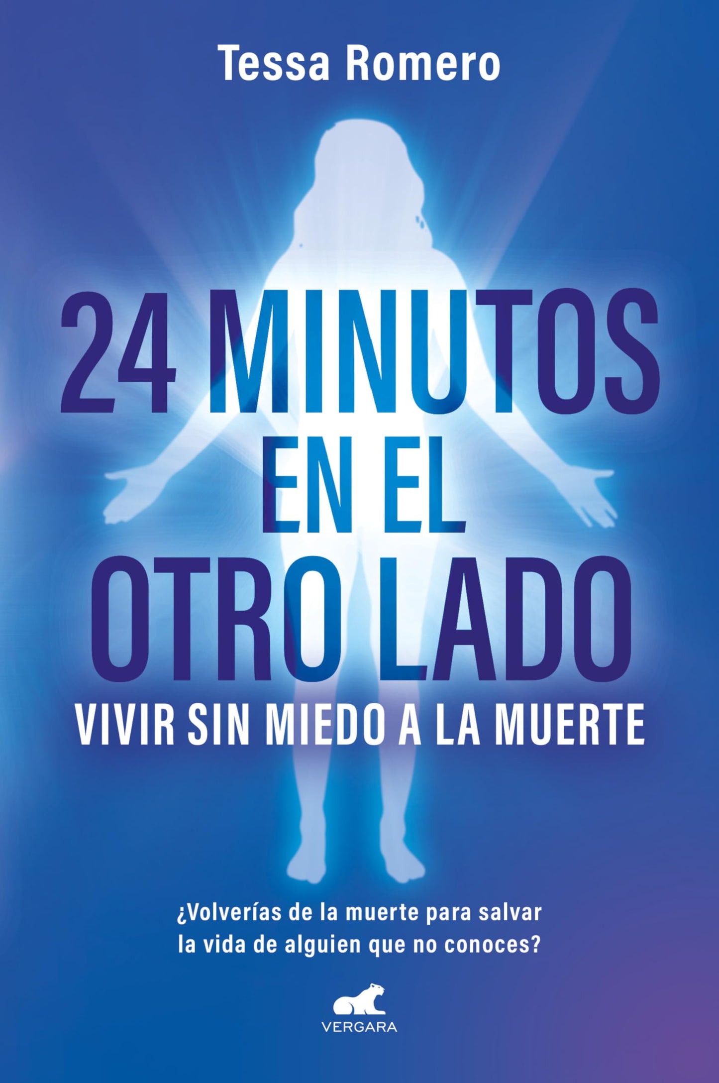 24 minutos en el otro lado. Vivir sin miedo a la muerte: ¿Volverías de la muerte para salvar la vida de alguien que no conoces? (Vergara)