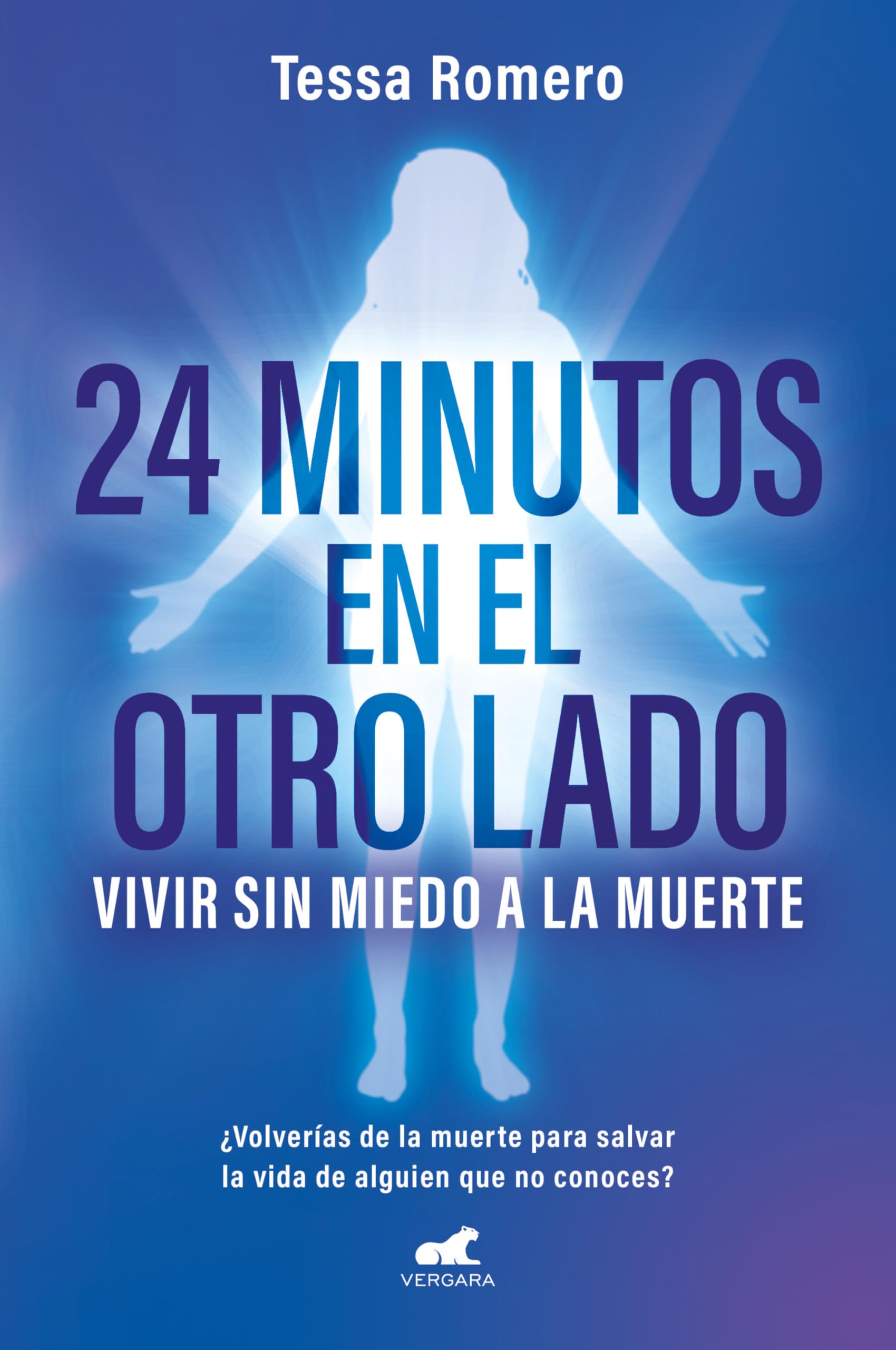 24 minutos en el otro lado. Vivir sin miedo a la muerte: ¿Volverías de la muerte para salvar la vida de alguien que no conoces? (Vergara)