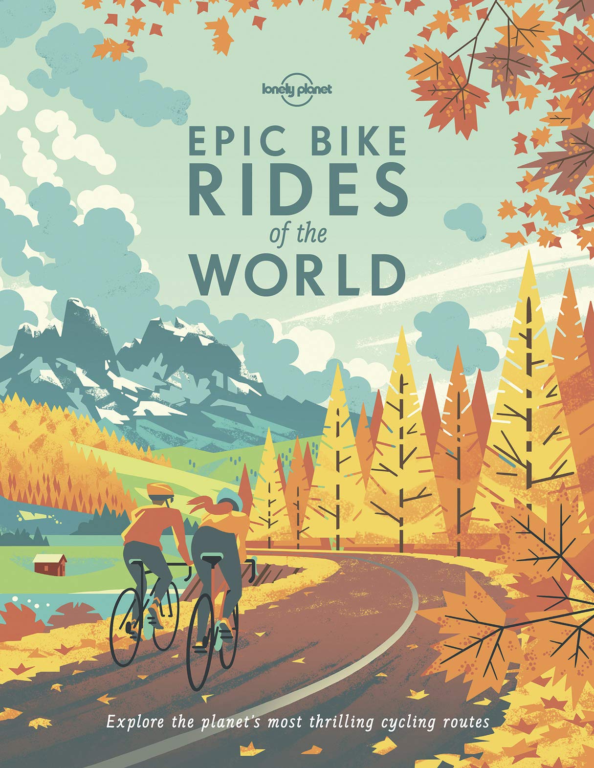 Epic Bike Rides of the World (Lonely Planet) [Idioma Inglés]