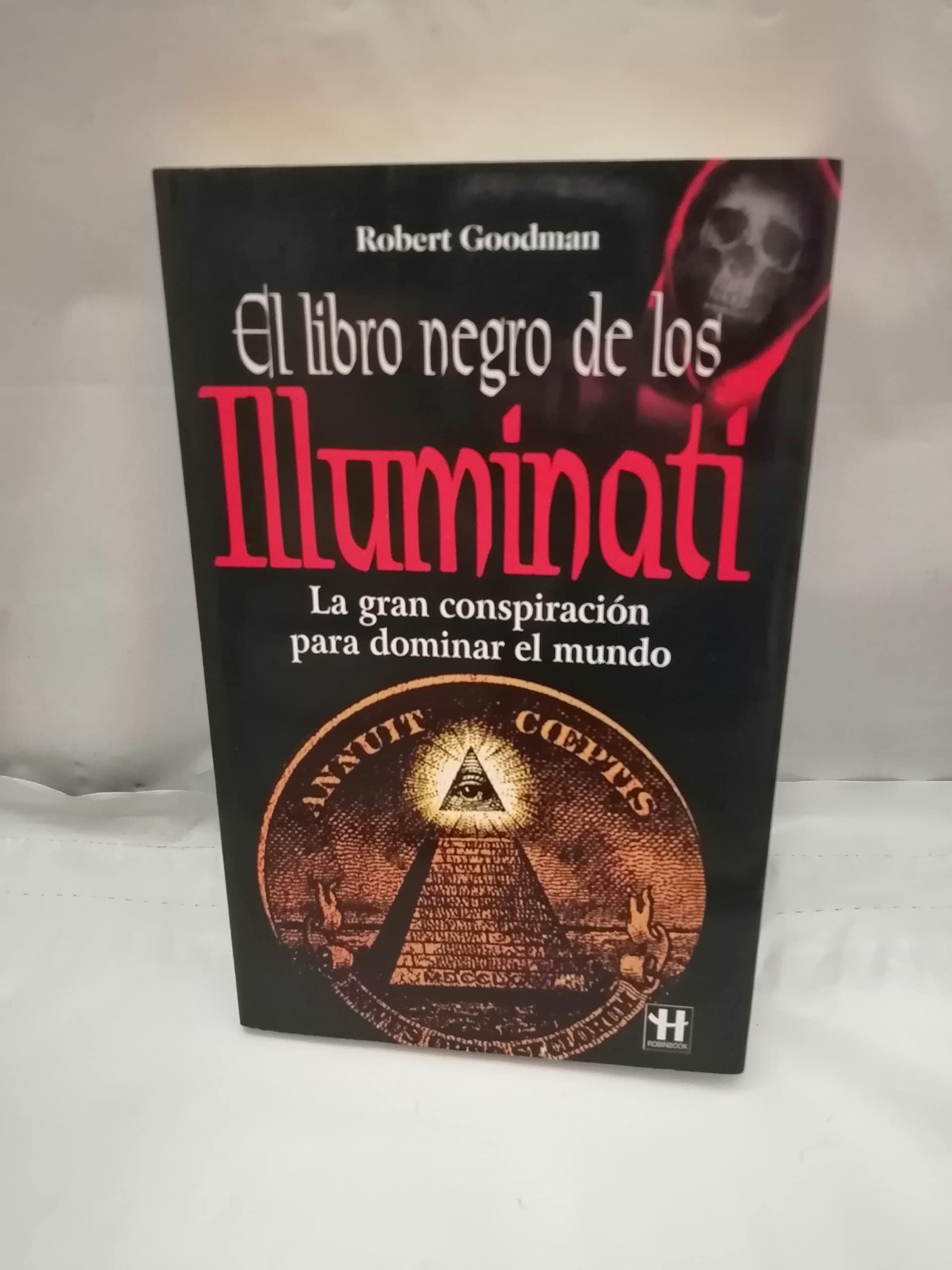 Libro negro de los illuminati, el: La gran conspiración para dominar el mundo, (Alternativas -salud Natural)
