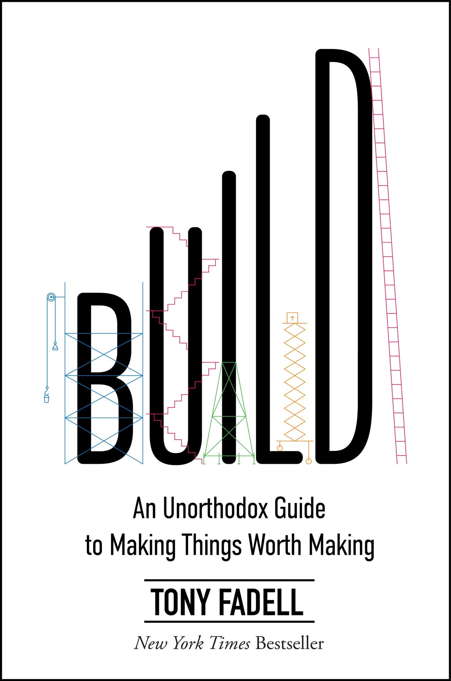 Libro: Build: An Unorthodox Guide to Making Things Worth Making