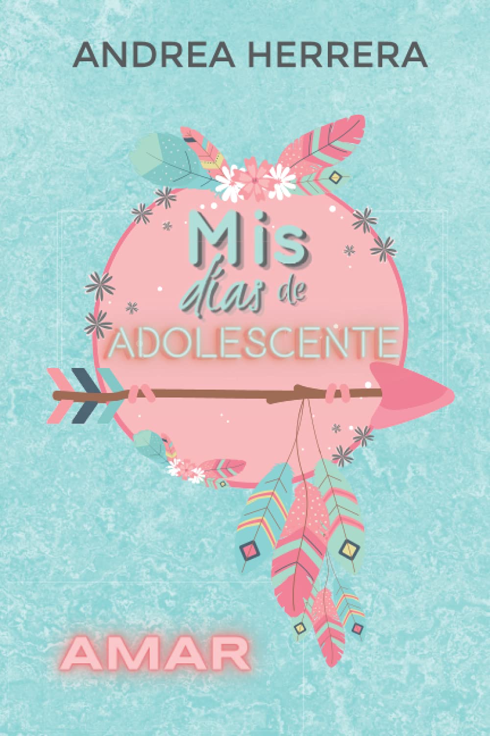 Libro: Mis días de adolescente: Amar (Trilogía MDDA)
