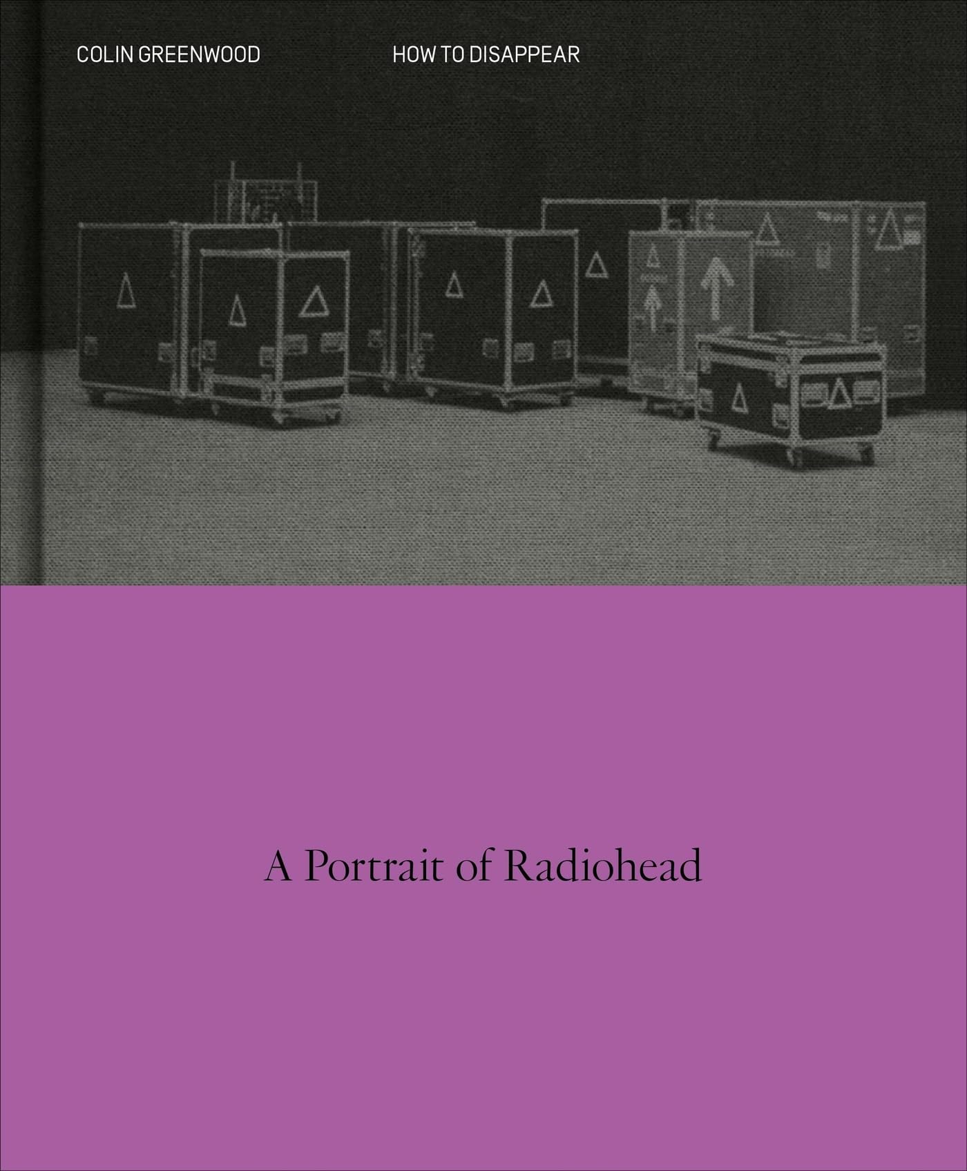 Libro: How to Disappear: A Photographic Portrait of Radiohead