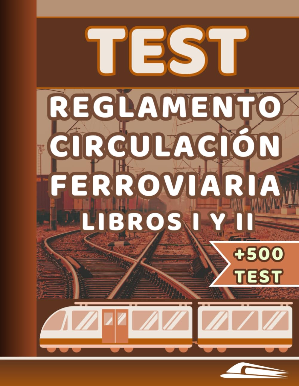 Libro: TEST REGLAMENTO CIRCULACIÓN FERROVIARIA ADIF (LIBRO PRIMERO Y SEGUNDO): Test para sacar plaza en tu oposición. Más de 500 preguntas test del RCF (TEST TEMARIO OPOSICIONES ADIF OEP 2025)