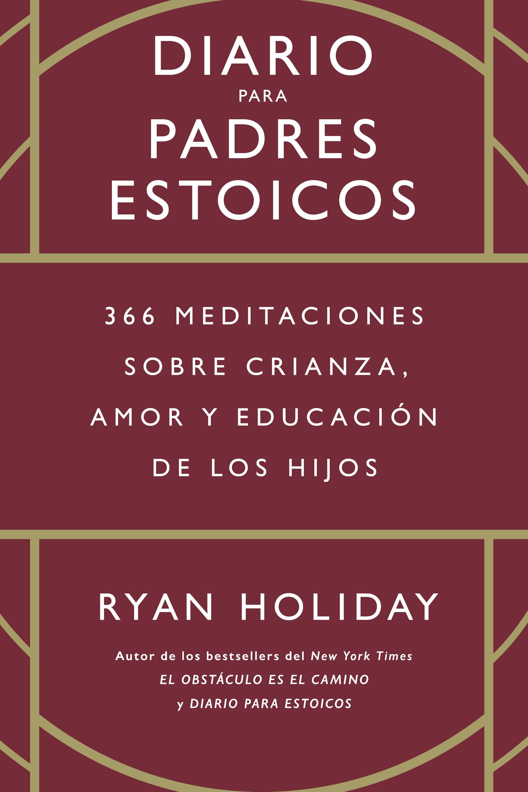 Libro: Diario para padres estoicos: 366 meditaciones sobre crianza, amor y educación de los hijos
