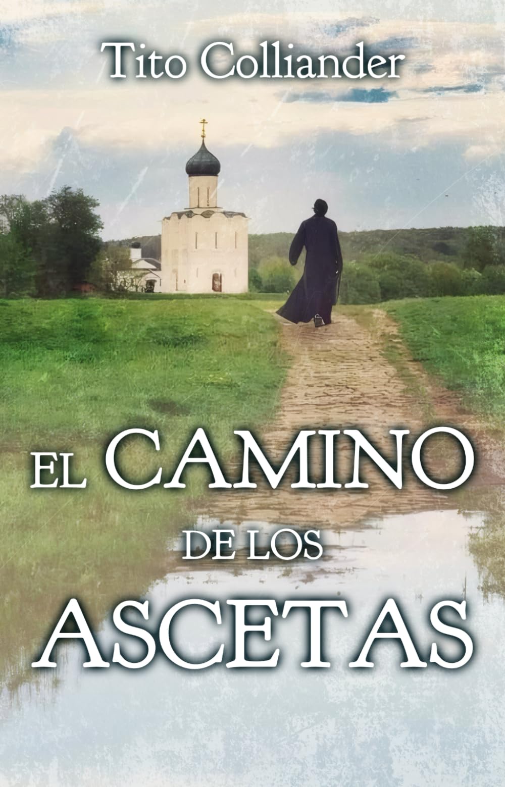 Libro: El camino de los ascetas: La ancestral tradición de la disciplina y el crecimiento interior (Spanish Edition)