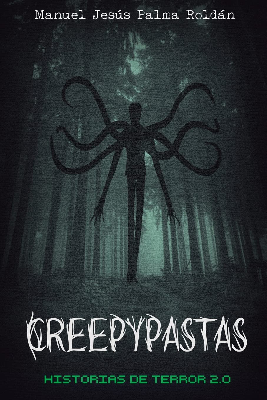 Libro: Creepypastas: historias de terror 2.0