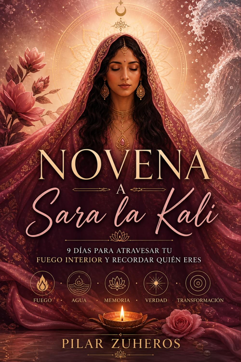 Libro: Novena a Sara la Kali: 9 días para atravesar tu fuego interior y recordar quién eres (Spanish Edition)